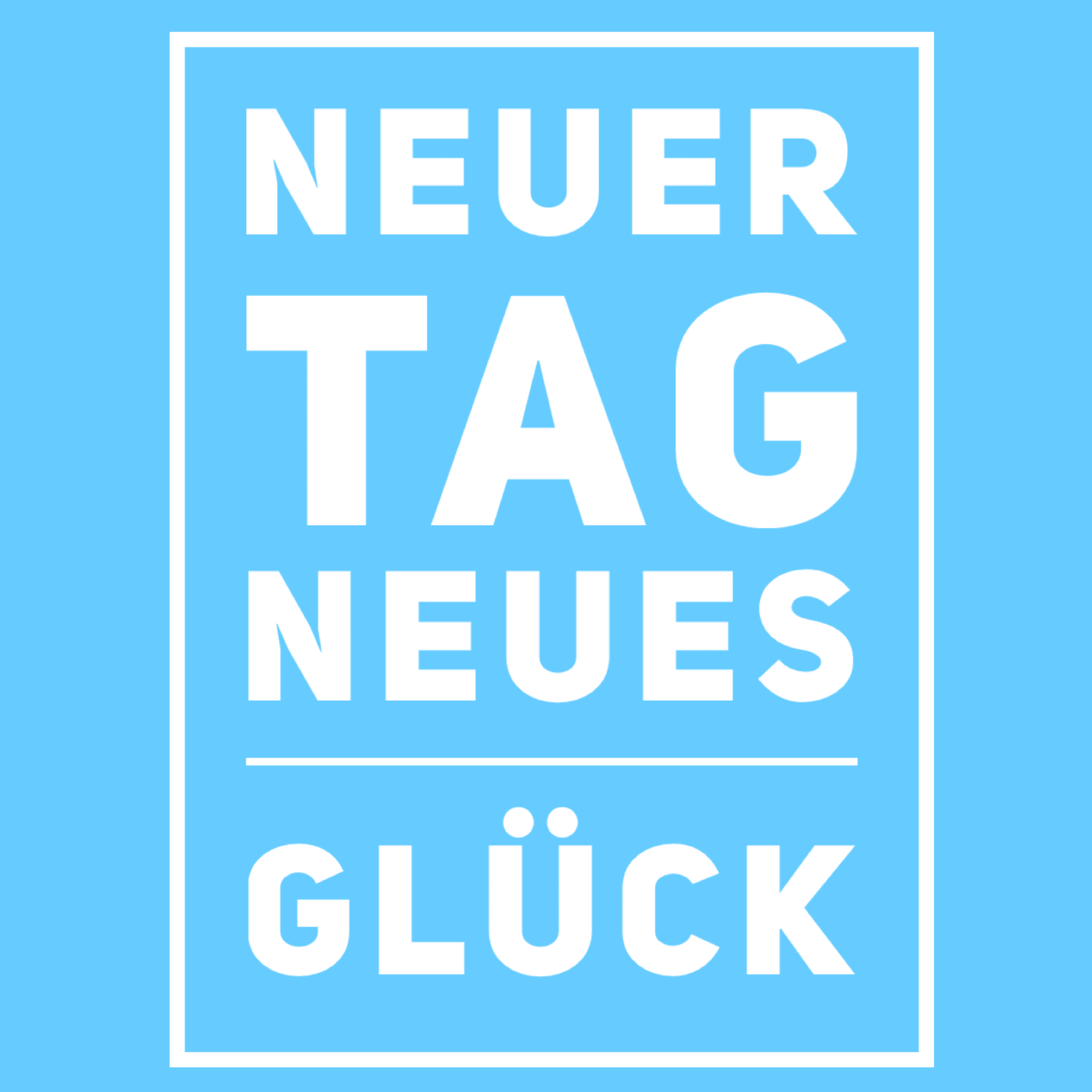 Neuer Tag neues Glück